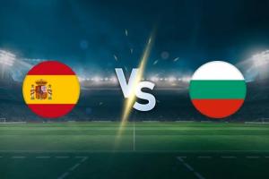西班牙vs保加利亞首發(fā)：佩德里先發(fā)，拉波爾特、巴埃納出戰(zhàn)